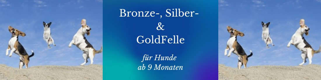 Bronze-. Silber- & GoldFelle